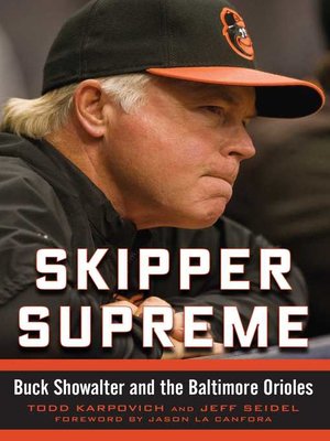 cover image of Skipper Supreme: Buck Showalter and the Baltimore Orioles